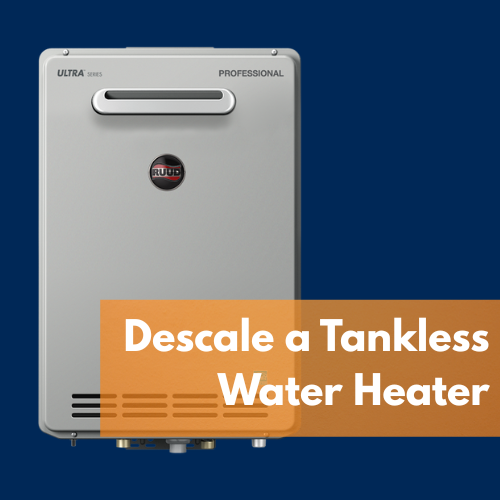 Descale a Tankless Water Heater