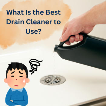 What Is the Best Drain Cleaner to Use?